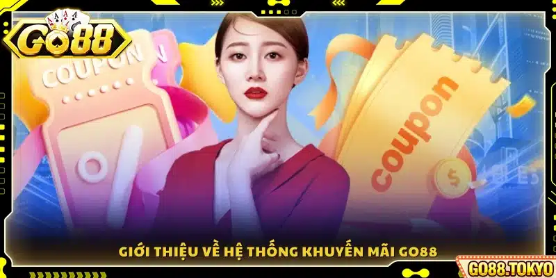 Đôi nét về cơ chế khuyến mãi Go88