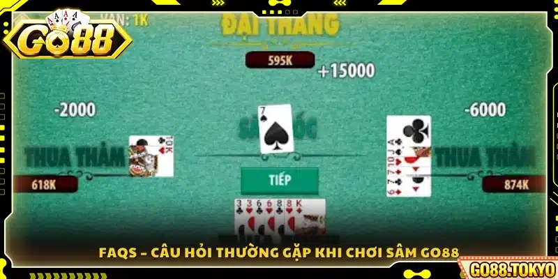 Giải đáp những thắc mắc phổ biến của người chơi Sâm Go88